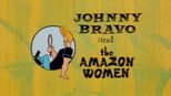Johnny Bravo E As Mulheres Amazonas