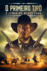 Assistir O Primeiro Tiro: A Lenda de Wyatt Earp online grátis