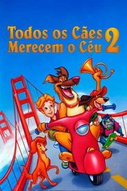 Assistir Todos os Cães Merecem o Céu 2 online grátis