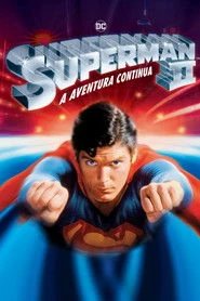 Assistir Superman II: A Aventura Continua online grátis