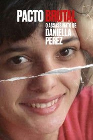 Assistir Pacto Brutal: O Assassinato de Daniella Perez online grátis