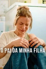 Assistir O Pai da Minha Filha online grátis