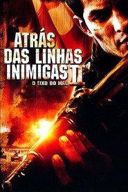 Assistir Atrás das Linhas Inimigas 2: O Eixo do Mal online grátis