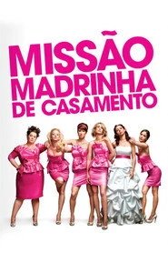 Assistir Missão Madrinha de Casamento online grátis