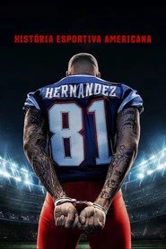 Assistir American Sports Story: Aaron Hernandez online grátis
