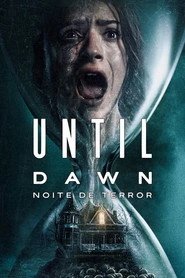Assistir Until Dawn: Noite de Terror online grátis
