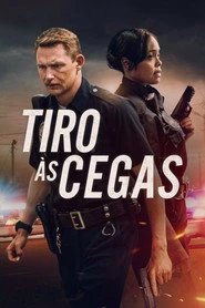 Assistir Tiro às Cegas online grátis