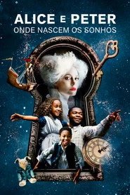 Assistir Alice e Peter: Onde Nascem os Sonhos online grátis