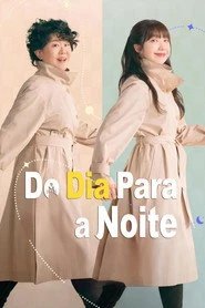 Assistir Do Dia Para a Noite online grátis