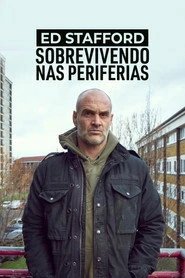 Assistir Ed Stafford: Sobrevivendo nas Periferias online grátis