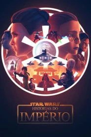 Assistir Star Wars: Histórias do Império online grátis