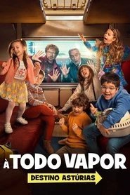 Assistir À Todo Vapor! Destino: Astúrias online grátis