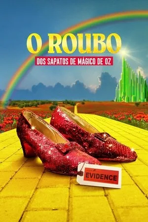 Assistir O Roubo dos Sapatos de Mágico de Oz (2025) online grátis em HD