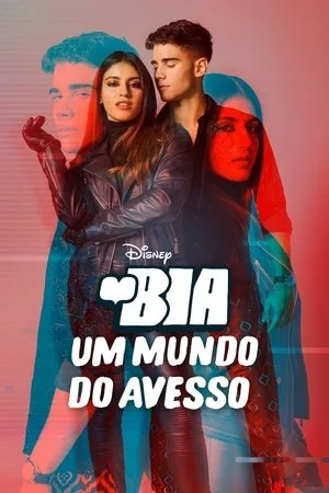 Assistir BIA: Um Mundo do Avesso (2021) online grátis em HD